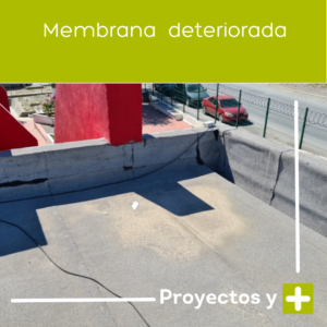 Membrana de canelón deteriorada
